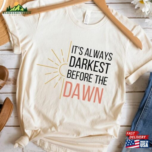 Its Always Darkest Before The Dawn Tee Print Sun Shirt Women Hoodie Classic