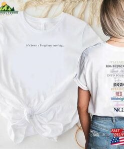 It’s Been A Long Time Coming Eras Tour Intro T-Shirt Sweatshirt Classic