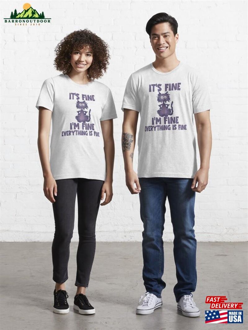 It's Fine I'm Everything Is Essential T-Shirt Unisex Hoodie It's Fine I'm Everything Is Essential T-Shirt Unisex Hoodie