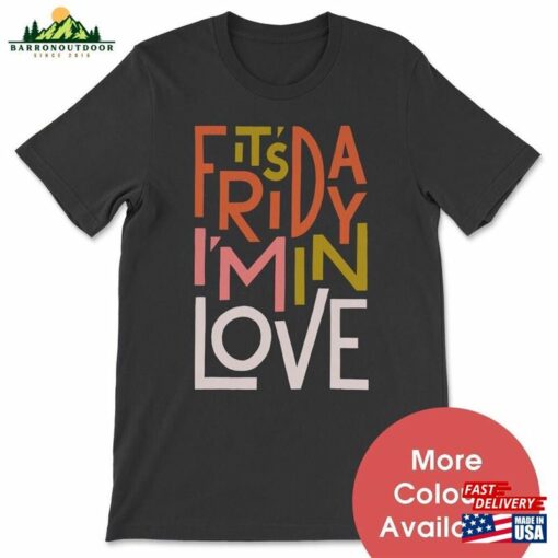 It’s Friday I’m In Love T-Shirt Unisex