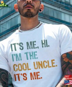 It’s Me Cool Uncle Shirt Funny Concert Tee T-Shirt Gift In My Era Club Hoodie Classic
