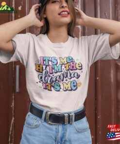 It’s Me Hi I M The Drama Sweatshirt Hoodie