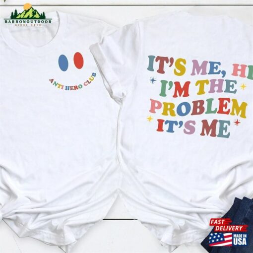 It’s Me Hi I M The Problem Shirt Sweatshirt Hoodie