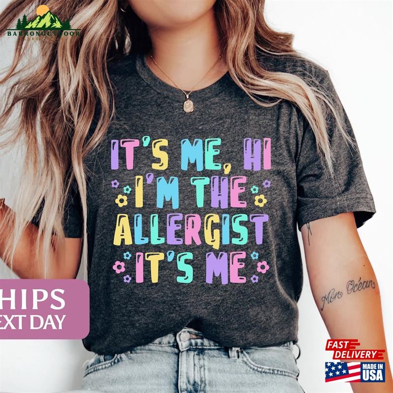 It's Me Hi I'm The Allergist Shirt Allergy T-Shirt Allergen Classic It's Me Hi I'm The Allergist Shirt Allergy T-Shirt Allergen Classic