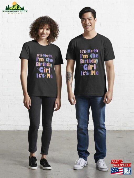It’s Me Hi I’m The Birthday Girl Its Gifts For Girls Party Women Essential T-Shirt Unisex