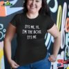 It’s Me Hi Im The Boss Classic Sweatshirt