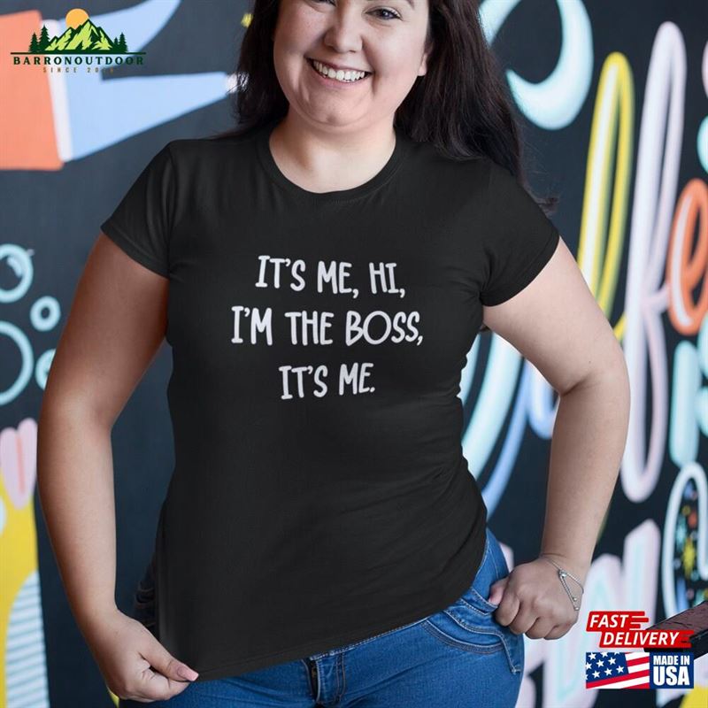 It's Me Hi Im The Boss Classic Sweatshirt It's Me Hi Im The Boss Classic Sweatshirt