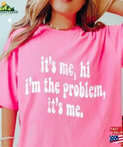It’s Me Hi I’m The Problem Shirt For Music Lovers Anti Hero T-Shirt Gift Fans Tour Merch Classic Sweatshirt