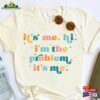 It’s Me Hi I’m The Problem Shirt For Music Lovers Anti Hero T-Shirt Gift Fans Tour Merch Classic Unisex