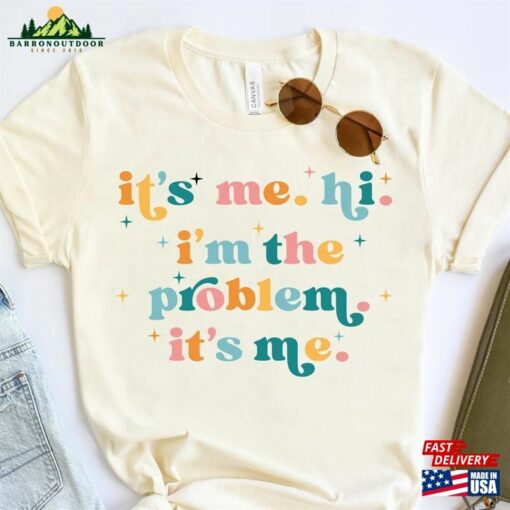 It’s Me Hi I’m The Problem Shirt For Music Lovers Anti Hero T-Shirt Gift Fans Tour Merch Classic Unisex