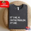 It’s Me Hi I’m The Problem Shirt Midnights Album Sweatshirt Eras Tour 2024 Classic Hoodie