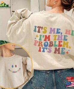 Its Me Hi I’m The Problem Sweater Midnights Album Sweatshirt Classic