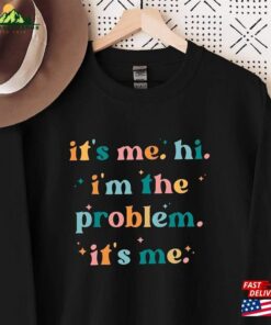 It’s Me Hi I’m The Problem Sweatshirt For Music Lovers Anti Hero Gift Fans Sweat 2024 Swiftie Concert Hoodie Classic
