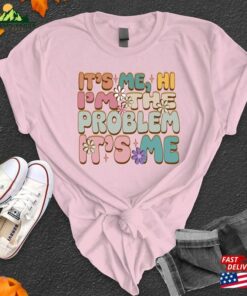 It’s Me Hi I’m The Problem T-Shirt Midnights Shirt Holiday Gift Unisex Hoodie