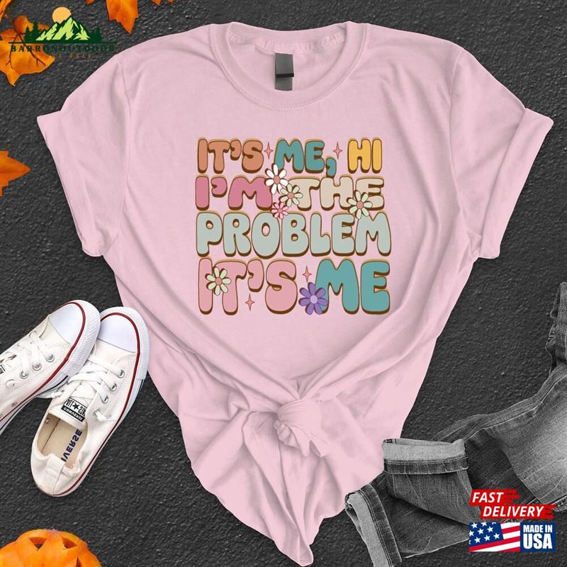 It's Me Hi I'm The Problem T-Shirt Midnights Shirt Holiday Gift Unisex Hoodie It's Me Hi I'm The Problem T-Shirt Midnights Shirt Holiday Gift Unisex Hoodie
