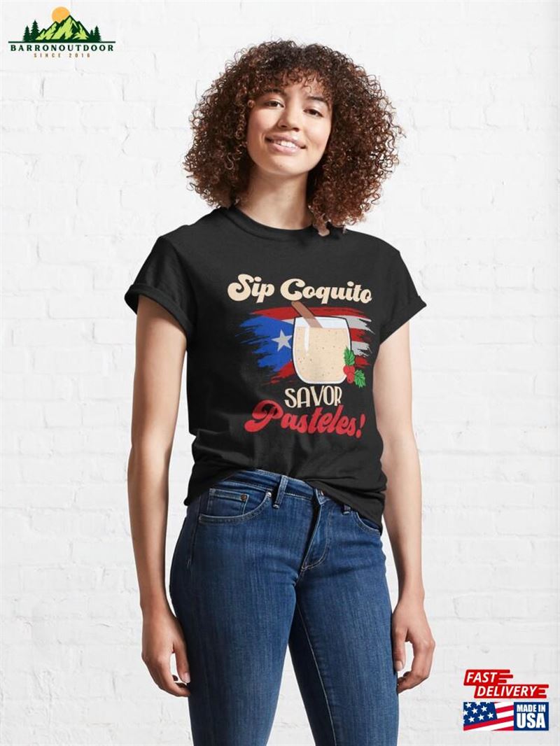 It's Not Christmas Without Coquito Puerto Rican Rum Drink Classic T-Shirt It's Not Christmas Without Coquito Puerto Rican Rum Drink Classic T-Shirt