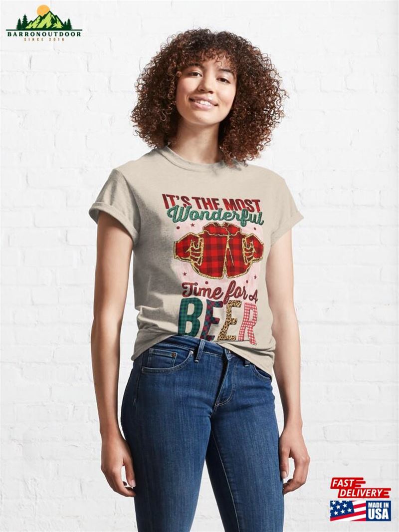 It's The Most Wonderful Time For A Beer Christmas Classic T-Shirt Unisex Sweatshirt It's The Most Wonderful Time For A Beer Christmas Classic T-Shirt Unisex Sweatshirt