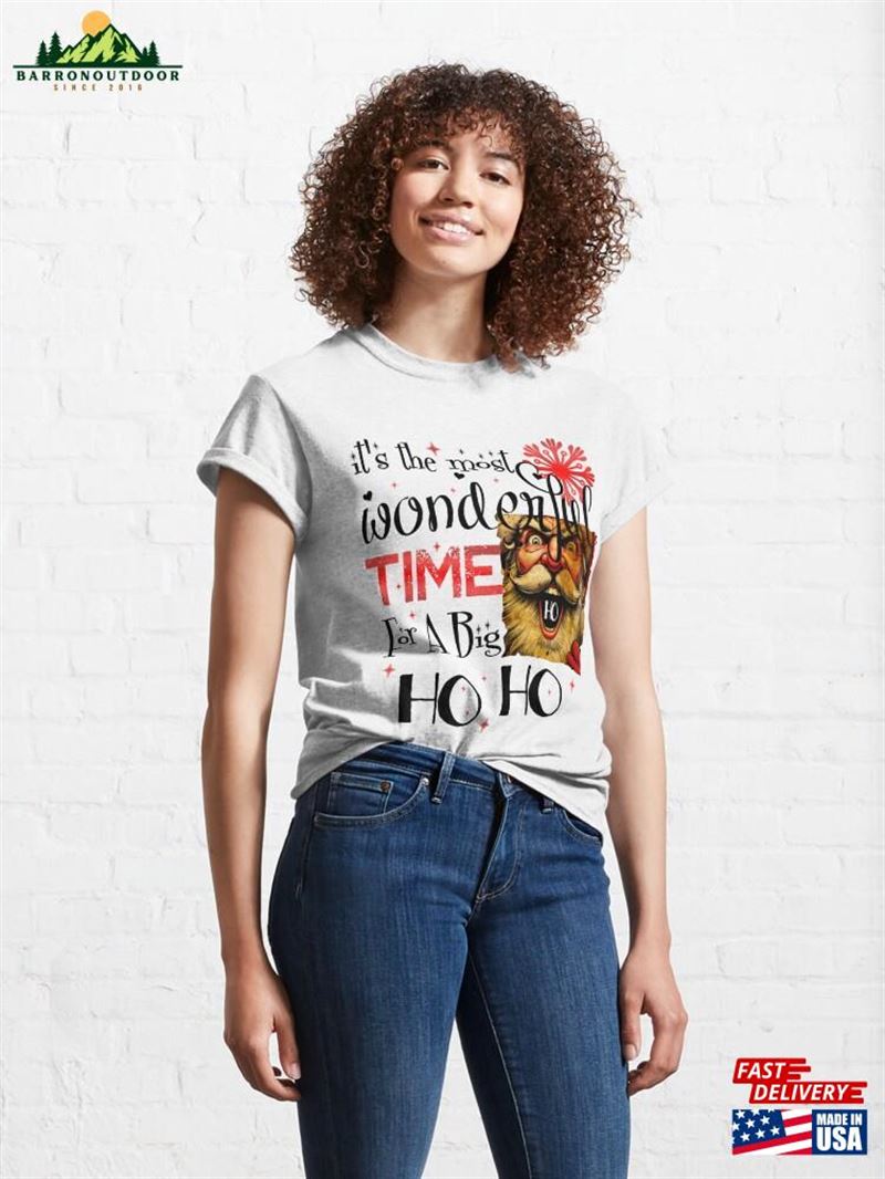 It's The Most Wonderful Time For A Big Ho Classic T-Shirt Hoodie Sweatshirt It's The Most Wonderful Time For A Big Ho Classic T-Shirt Hoodie Sweatshirt