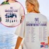 Ive The 1St World Tour Show What I Have Shirt Kpop Member Classic Hoodie