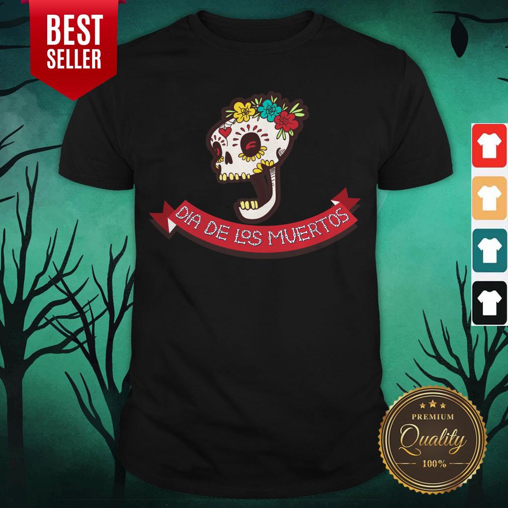 Day Of Dead Muertos Sugar Skull Shirt Day Of Dead Muertos Sugar Skull Shirt