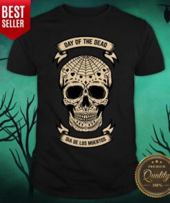 Day Of The Dead Dia De Los Muertos Sugar Skull Shirt