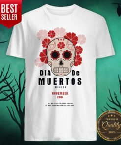 Dia De Muertos Sugar Skull Mexico November 2nd Shirt