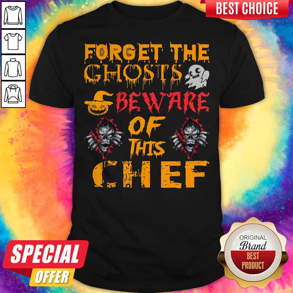 Forget The Ghosts Beware Of This Chef Halloween Shirt Forget The Ghosts Beware Of This Chef Halloween Shirt