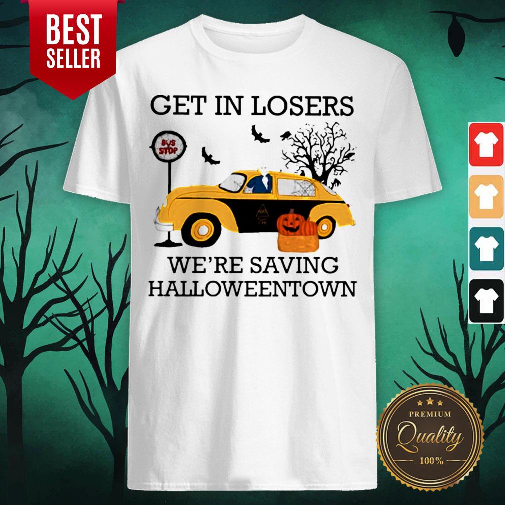 Get In Losers We're Saving Halloweentown Halloween Shirt Get In Losers We're Saving Halloweentown Halloween Shirt
