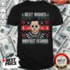 Good Schitt’s Creek Best Wishes Warmest Regards Ugly Christmas Shirt