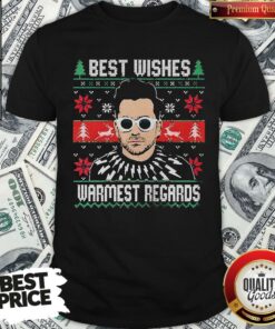 Good Schitt’s Creek Best Wishes Warmest Regards Ugly Christmas Shirt Good Schitt’s Creek Best Wishes Warmest Regards Ugly Christmas Shirt