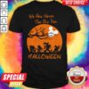 Grateful We Are Never Too Old For Halloween Shirt