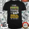 Hot Dear Santa I Really Did Try To Be A Good Medical Assistant But This Mouth Shirt