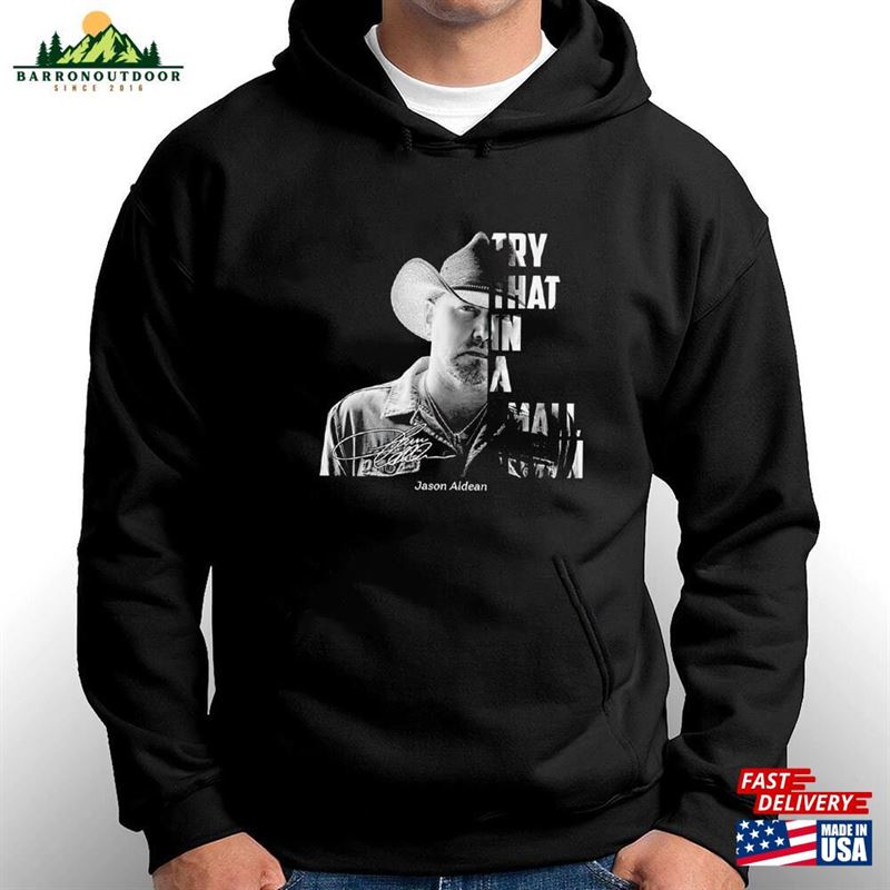 Jason Aldean Try That In A Small Town Country Music Shirt Merch 2023 Tour Classic Hoodie Jason Aldean Try That In A Small Town Country Music Shirt Merch 2023 Tour Classic Hoodie
