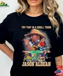 Jason Aldean Try That In A Small Town Country Music Shirt Merch 2023 Tour Unisex Classic