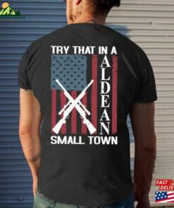 Jason Aldean Try That In A Small Town Shirt Hoodie T-Shirt