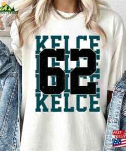 Jason Kelce Shirt Philadelphia Football Sweatshirt 62 T-Shirt Classic Unisex