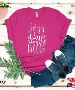 Jazz It Up A Little Musician Gift Music Lover Shirt T-Shirt Classic