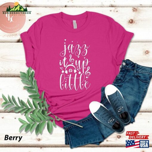 Jazz It Up A Little Musician Gift Music Lover Shirt T-Shirt Classic