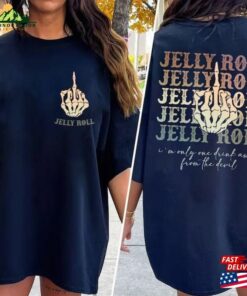 Jelly I’m Only One Drink Away From The Devil Graphic Shirt Roll Gift For Fans Sweatshirt Unisex