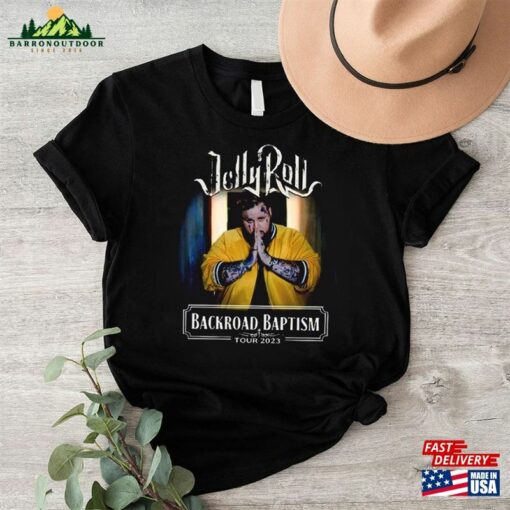 Jelly Roll 2023 Tour Shirt Backroad Baptism Tee Sweatshirt T-Shirt