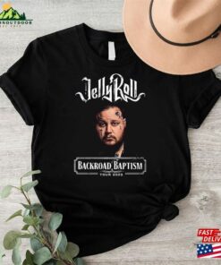 Jelly Roll 2023 Tour Shirt Dates Backroad Baptism_ Hoodie Unisex T-Shirt