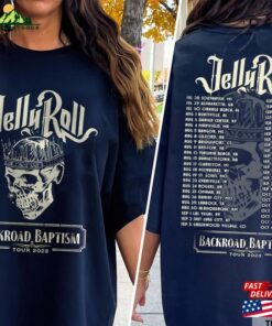 Jelly Roll Tour Dates 2023 Singer T-Shirt Son Of A Sinner Backroad Baptism Sweater Classic Hoodie