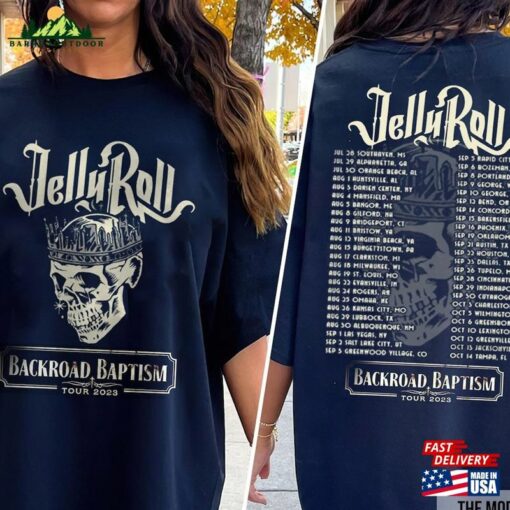 Jelly Roll Tour Dates 2023 Singer T-Shirt Son Of A Sinner Backroad Baptism Sweater Classic Hoodie