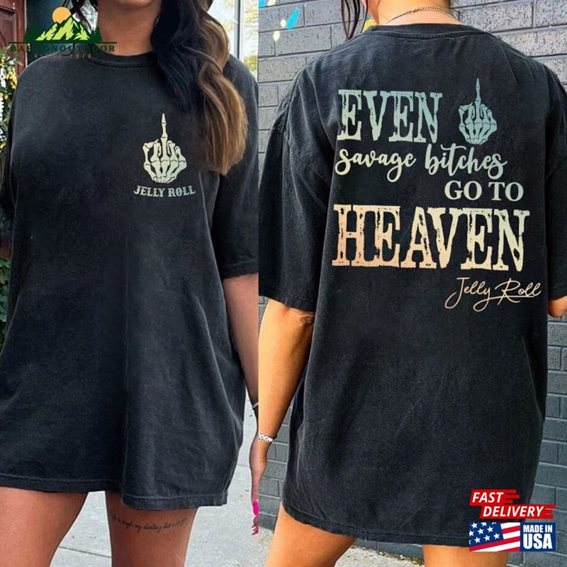 Jellyroll Even Savago Bitches Go To Heaven Graphic Shirt Backroad Baptism Tour 2023 Unisex T-Shirt Jellyroll Even Savago Bitches Go To Heaven Graphic Shirt Backroad Baptism Tour 2023 Unisex T-Shirt
