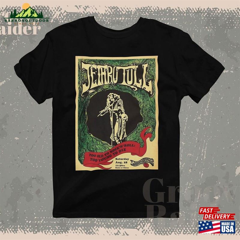 Jethro Tull Too Old To Rock N Roll Young Die Unisex T-Shirt Music Band Memories Shirt Classic Hoodie Jethro Tull Too Old To Rock N Roll Young Die Unisex T-Shirt Music Band Memories Shirt Classic Hoodie