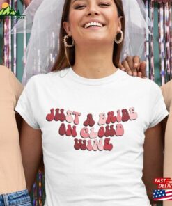 Just A Bride On Cloud Wine Shirt Sweatshirt Hoodie