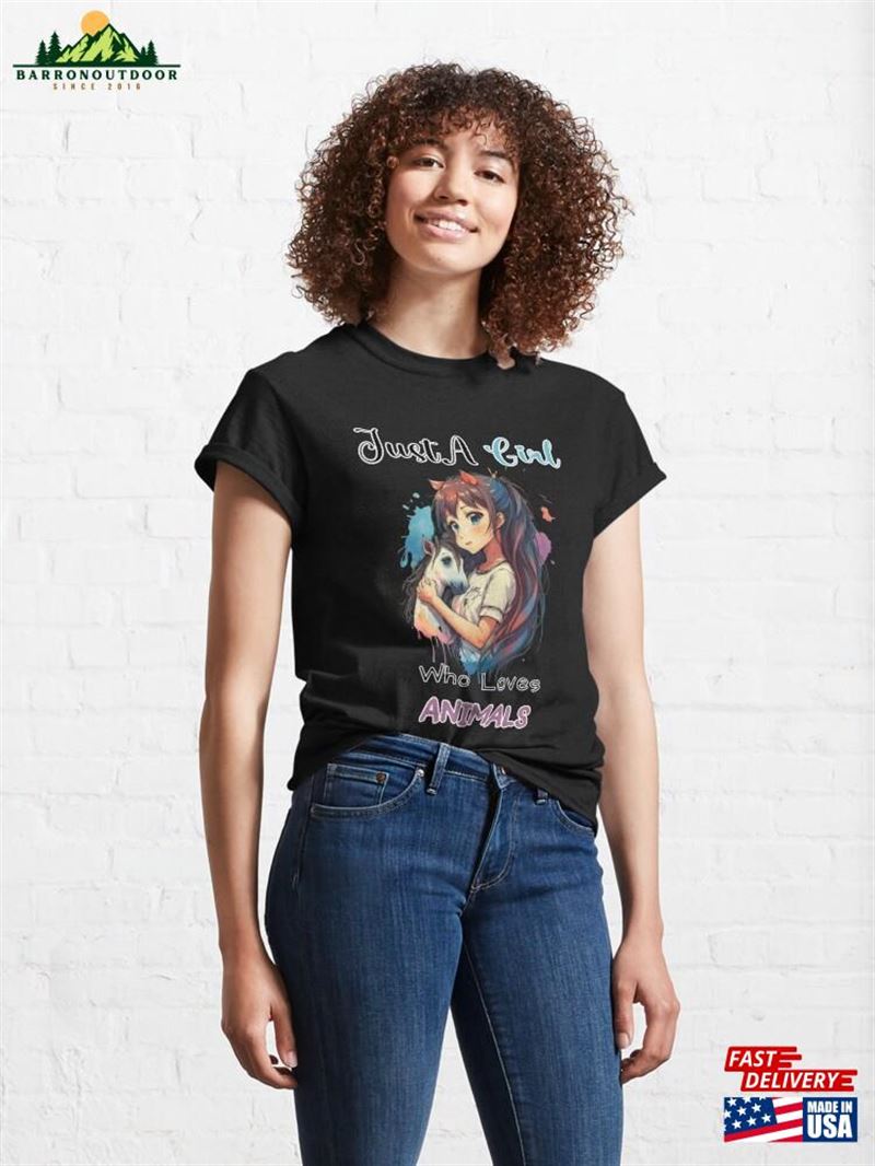 Just A Girl Who Loves Animals Classic T-Shirt Sweatshirt Just A Girl Who Loves Animals Classic T-Shirt Sweatshirt