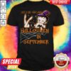 Just A Girl Who Loves Halloween In September Halloween Shirt
