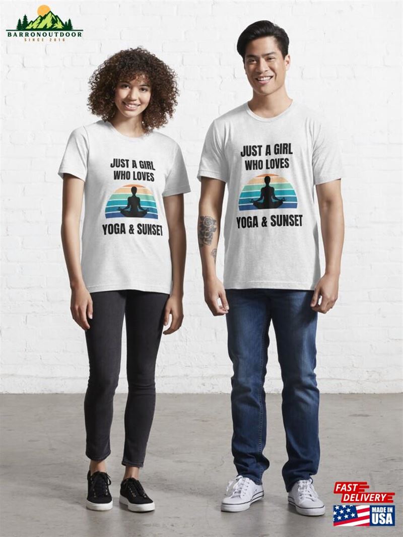 Just A Girl Who Loves Yoga Amp Sunset Essential T-Shirt Unisex Just A Girl Who Loves Yoga Amp Sunset Essential T-Shirt Unisex
