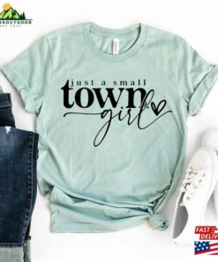 Just A Small Town Girl T-Shirt Country Shirt Music Gift Sweatshirt Hoodie